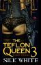 [The Teflon Queen 03] • The Teflon Queen PT 3